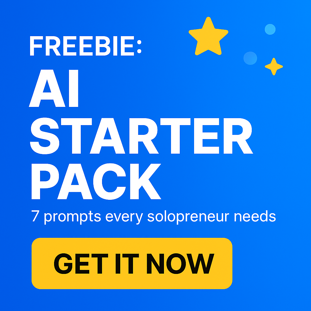 🎁 Freebie – AI Starter Free Pack (7 Prompts Every Solopreneur Needs)